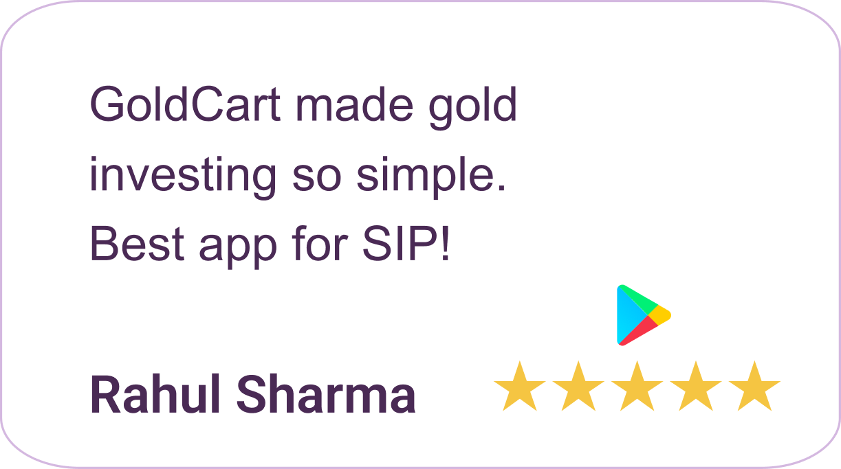 Rahul Sharma - GoldCart made gold investing so simple. Best app for SIP!